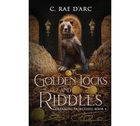 Golden Locks and Riddles: Fairytale Retelling of The Three Bears (Goldilocks) and The Miller's Daughter (Rumpelstiltskin)