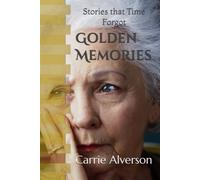 Golden Memories: Stories that Time Forgot