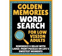 Golden Memories Word Search for Low Vision Adults: Reminisce & Relax with Large-Print Puzzles on Life’s Sweetest Moments | Gift Idea for Visually Impaired people