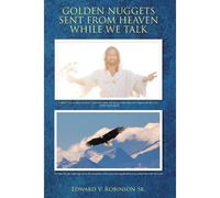 Golden Nuggets Sent From Heaven While We Talk