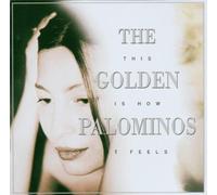 Golden Palominos - This Is How It Feels By Golden Palominos (2006-07-01)