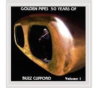 Golden Pipes 50 Years of Buzz Clifford