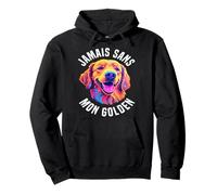 Golden Retriever Cadeau Jamais sans Mon Chien Humour Sweat à Capuche