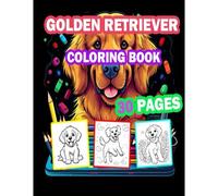 Golden Retriever Coloring Book: 30 Cute And Adorable Golden Retriever Puppies