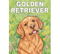 Golden Retriever Coloring Book: Enjoy the charm of Golden Retrievers Dog characters in this relaxing coloring pages for dog lovers of all ages