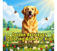 Golden Retriever Coloring Book for Kids: 42 Adorable Drawings of Playful Puppies & Loyal Companions: (8.5 x 8.5 inches, 86 Pages)