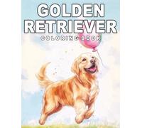 Golden Retriever: Coloring Book - Relax and unwind with adorable dogs in calm outdoor scenes