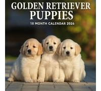 Golden Retriever Puppies 2026 Calendar 18 Month: Beautiful Full Color Photography for Puppy Enthusiasts