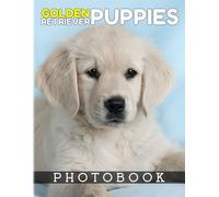 Golden Retriever Puppies Photo Book: Funny & Cutest Types Of Dogs With 40+ Pages High Quality Pictures Back To School Gifts Or Any - Giving Occassion For Anyone