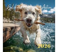 Golden Retrievers in Action 2026 Calendar: A Year of Happy, Playful Pups | Running, Swimming & Fetching