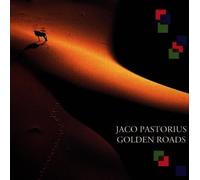 Golden Roads by Pastorius,Jaco (2004-01-06)