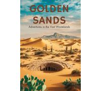Golden Sands: Adventures in the Vast Wastelands