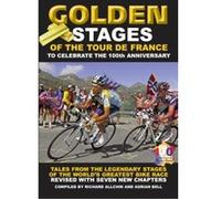 Golden Stage of the Tour de France : Tales from the legendary stages of the world's greatest bike race Richard Allchin (Auteur)