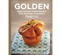 Golden: Sweet & Savory Baked Delights from the Ovens of London's Honey & Co.