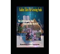 Golden Tales For Growing Souls: The Liitle Sparks That Changed the world -II