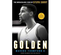 Golden: The Miraculous Rise of Steph Curry
