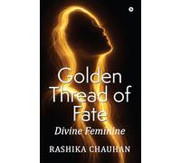 Golden Thread of Fate: Divine Feminine