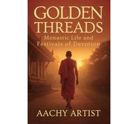 Golden Threads: Monastic Life and Festivals of Devotion