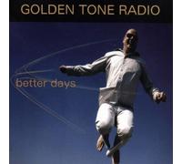Golden Tone Radio - Better Days [Import]