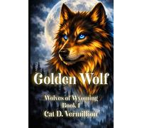 Golden Wolf: Book One of the Wolves of Wyoming Series