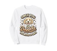 Goldendoodle Mom Goldendoodle Dad Once You Go Doodle Owner Sweatshirt