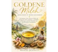 GOLDENE MILCH: Meine Reise zu mehr Gesundheit