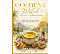 GOLDENE MILCH: Meine Reise zu mehr Gesundheit