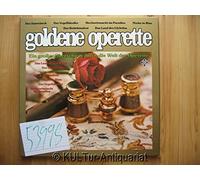 Goldene Operette - Ein Großer Querschnitt Durch Die Welt Der Operette [3 Vinyl-LPs] [Box]. Franz Lehár / Carl Millöcker / Carl Zeller / Friedrich Schröder / Fred Raymond u.a.
