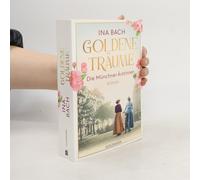 Goldene Träume. Die Münchner Ärztinnen