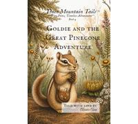 Goldie and the Great Pinecone Adventure: A Story of Courage, Responsibility, and Returning What Matters
