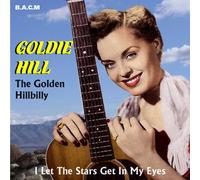 Goldie Hill - I Let The Stars Get in My Eyes [Import]