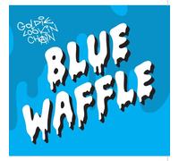 Goldie Lookin Chain - Blue Waffle [Import]