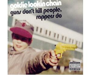 Goldie Lookin Chain - Guns Don't Kill Rappers Do