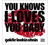 Goldie Lookin' Chain - You Knows I Love You [DVD-AUDIO] [SINGLE]