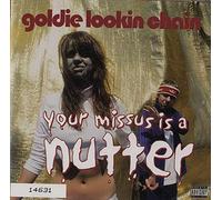 Goldie Lookin Chain - Your Missus is a Nutter Pt 1