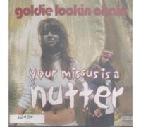 Goldie Lookin Chain - Your Missus is a Nutter Pt 2