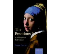 GOLDIE:THE EMOTIONS:PHILOSOPHICAL EXPLORATION PAPER: A Philosophical Exploration