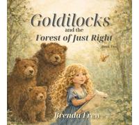 Goldilocks and the Forest of Just Right: Book one