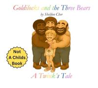 Goldilocks and the Three Bears: A Twinks Tale