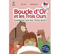 Goldilocks and the Three Bears - Boucle d'Or et les Trois Ours: French English Bilingual Book: Dual Language Children's Book for Kids Learning French