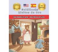 Goldilocks and the Three Bears Ricitos de Oro y los Tres Osos Bilingual Fairy Tales: English Spanish Side by Side Text ESL Resources for Kids Dual ... Reading Learn Spanish and English Together