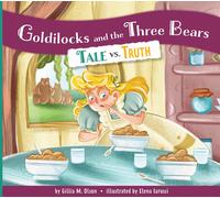 Goldilocks And The Three Bears: Tale Vs. Truth