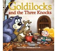 Goldilocks and the Three Knocks by Gregory Barrington Gregory Barrington (Auteur)