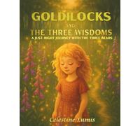 Goldilocks and the Three Wisdoms: A Just-Right Journey with the Three Bears