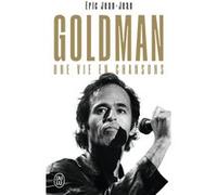 Goldman: Une vie en chansons