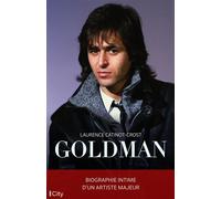 Goldman - Laurence Catinot-Crost - City - broché - Biographie