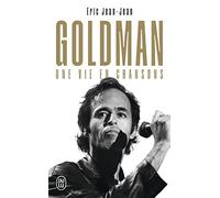 Goldman: Une vie en chansons