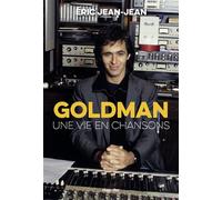 Goldman - Une vie en chansons - Eric Jean-Jean - Hugo Doc - broché - Monographie