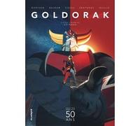 Goldorak Denis Bajram (Illustration), Xavier Dorison (Auteur), Brice Cossu (Illustration), Alexis Sentenac (Illustration)