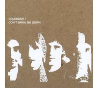 Goldrush - Don't Bring Me Down